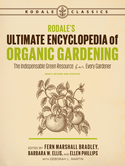 Title details for Rodale's Ultimate Encyclopedia of Organic Gardening by Fern Marshall Bradley - Available